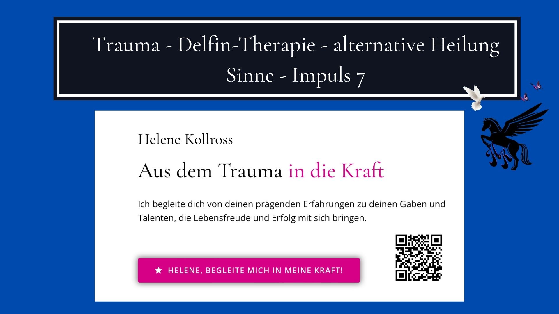 Trauma - Delfin-Therapie - alternative Heilung Sinne - Impuls 7 Trauma & Mindset Mentor - Coach Repair Energetics Kollross Helene