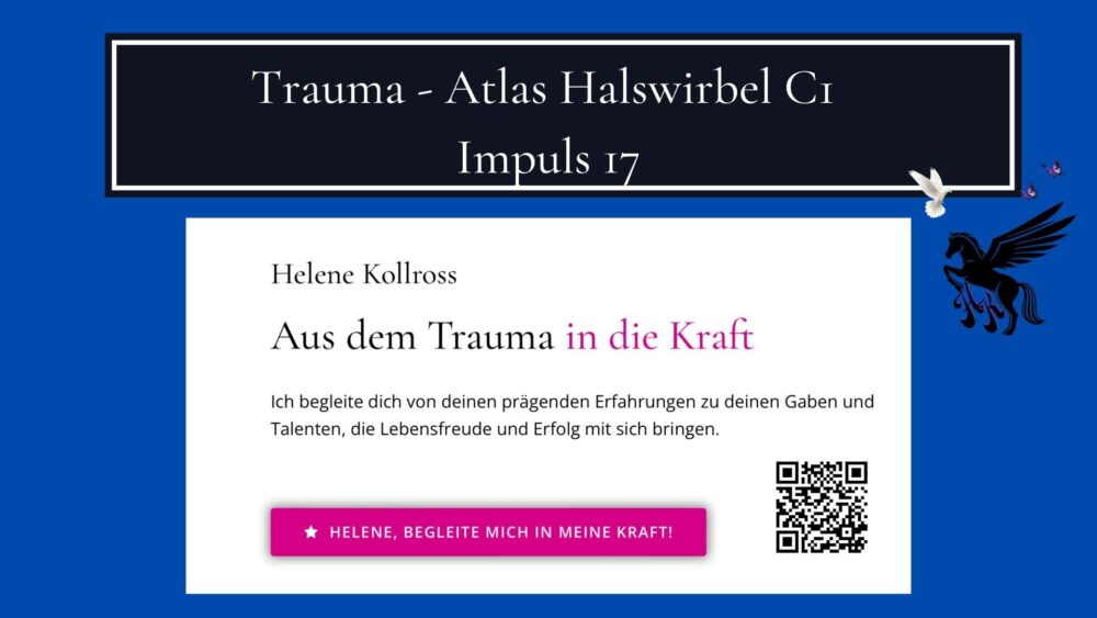 Trauma - Atlas Halswirbel C1 Impuls 17 Trauma & Mindset Mentor - Coach Repair Energetics Kollross Helene