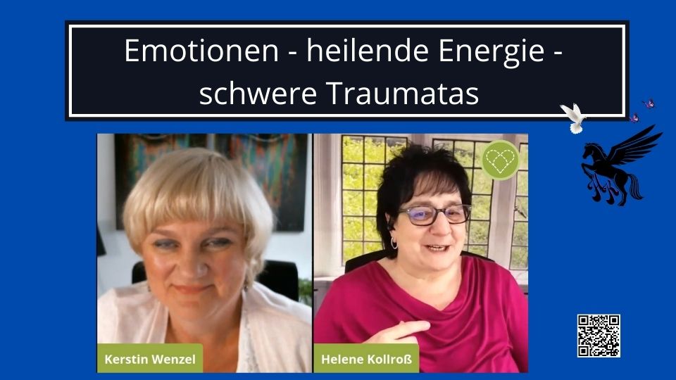 Emotionen - heilende Energie - schwere Traumatas Pesönlichkeitsentwicklung Video Impuls 42 Trauma & Mindset Mentor - Coach Repair Energetics Kollross Helene