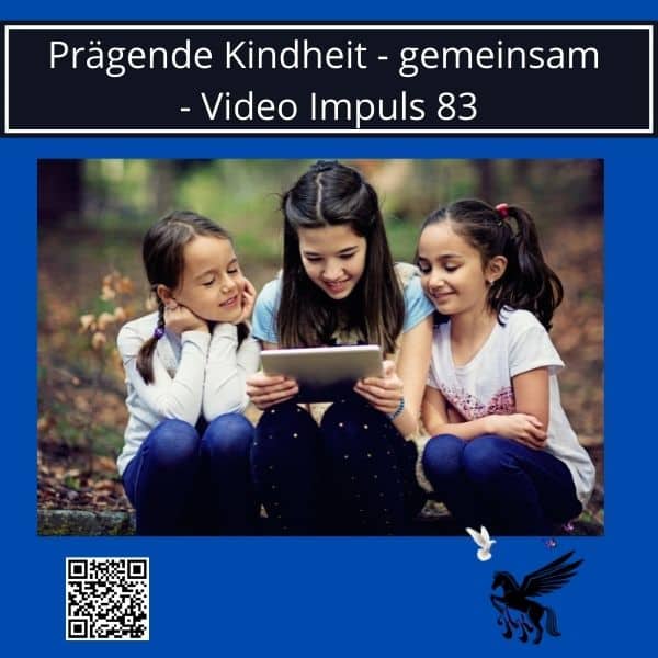 Prägende Kindheit - gemeinsam - Video Impuls 83 Trauma & Mindset Mentor - Coach Repair Energetics Kollross Helene