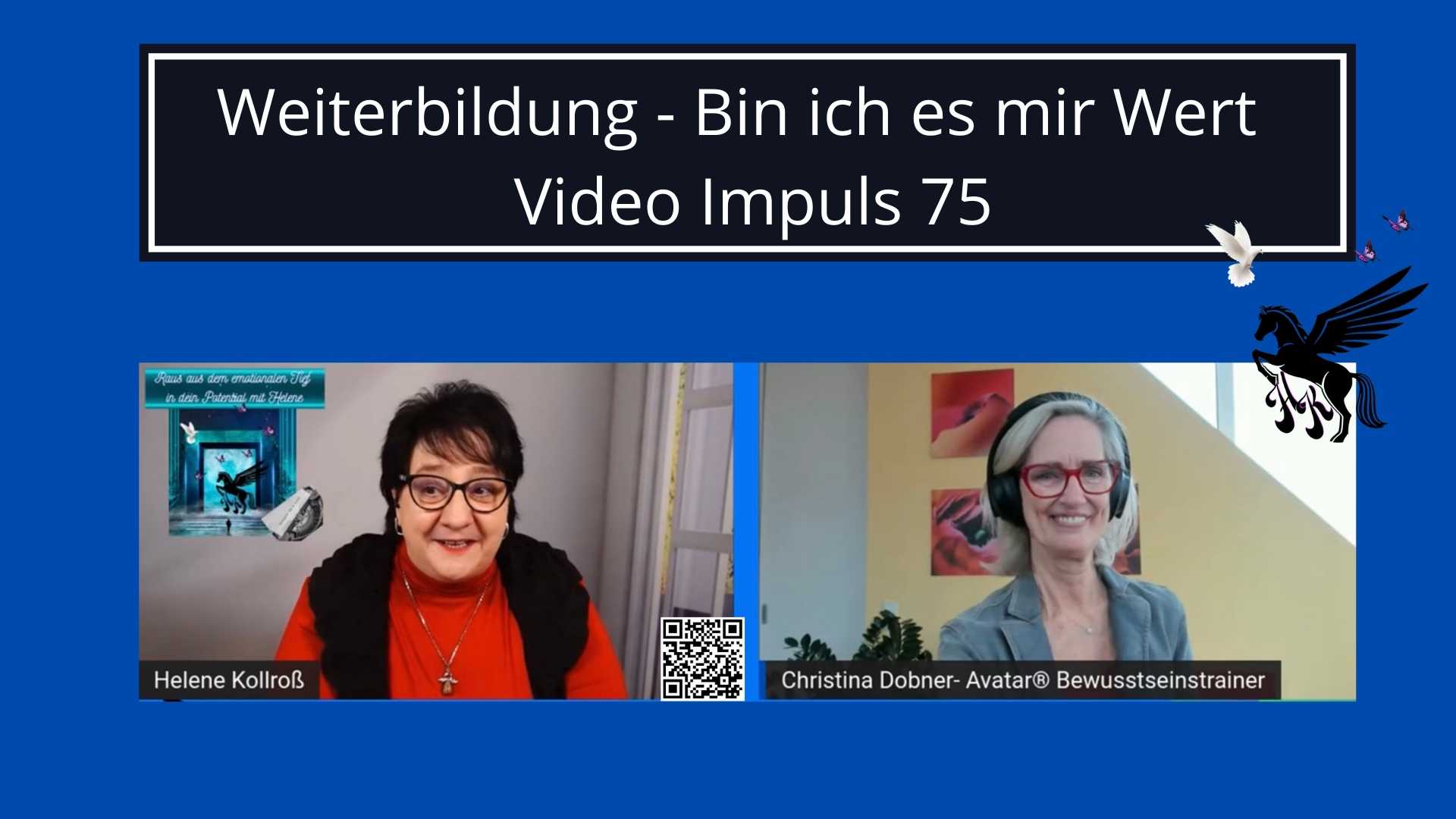 Weiterbildung - Bin ich es mir Wert - Persönlichkeitsentwicklung Video Impuls 75 Trauma & Mindset Mentor - Coach Repair Energetics Kolross Helene
