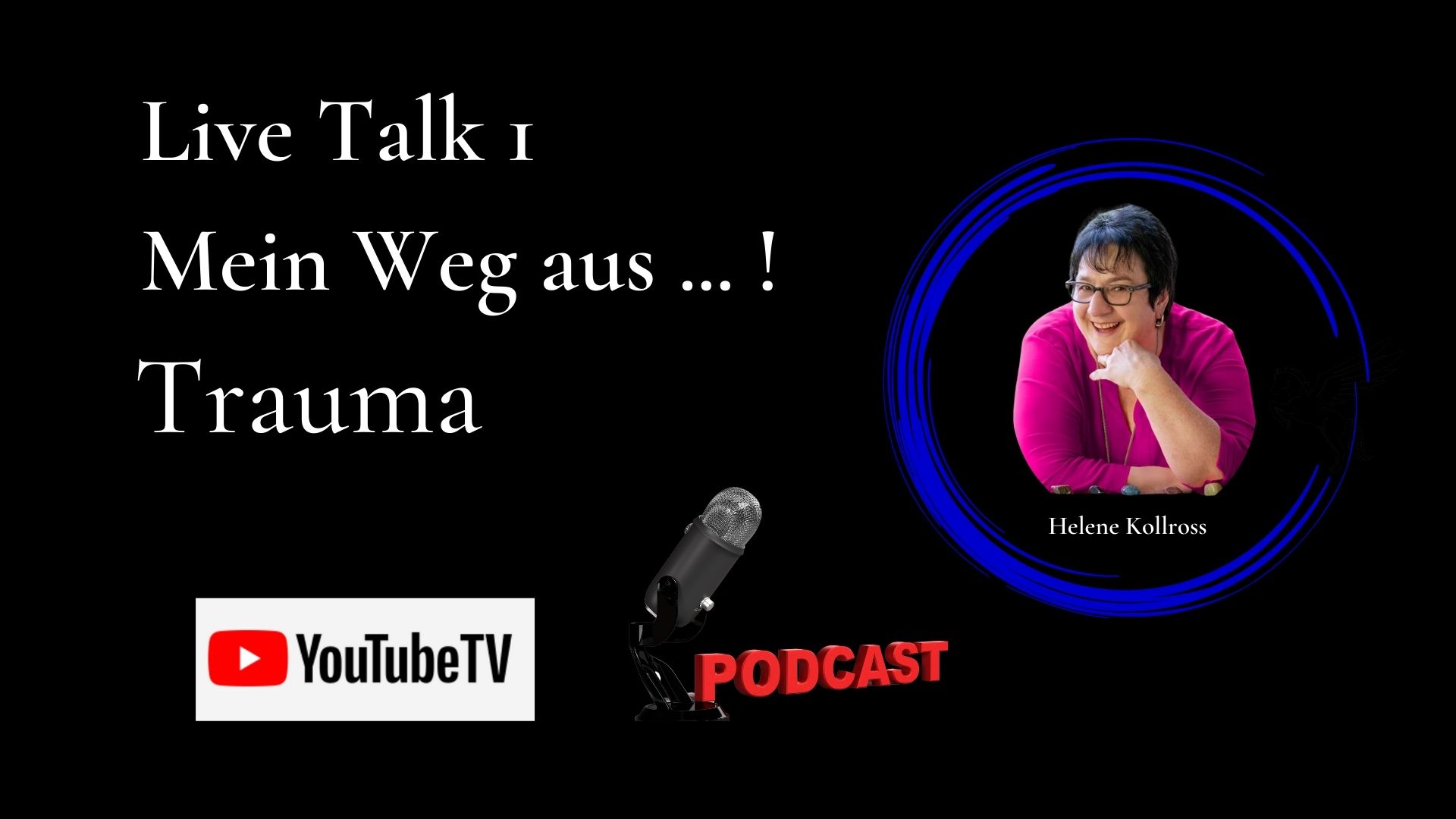 YouTube Live Talk Trauma & Mindset Mentor - Coach Repair Energetics Kollross Helene Persönlichkeitsentwicklung mit Petra Stössel Mein Weg aus dem Trauma